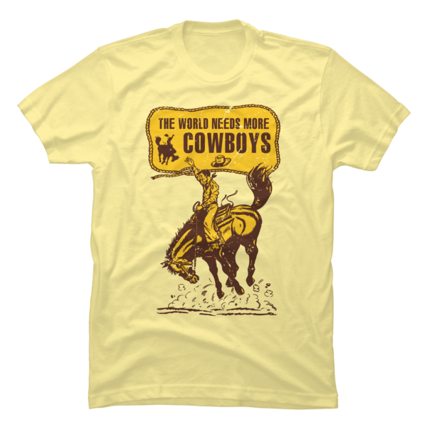 the world needs more cowboys shirt
